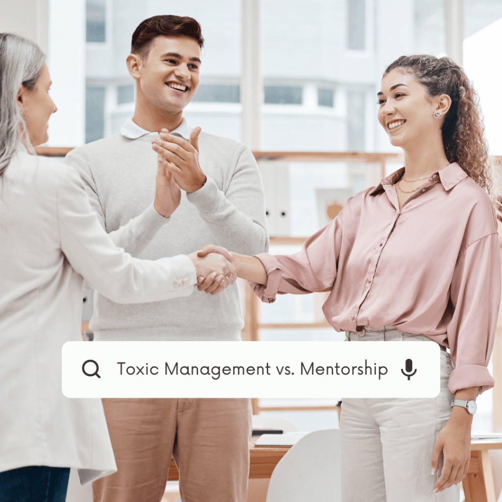 Toxic Management vs. Mentorship
