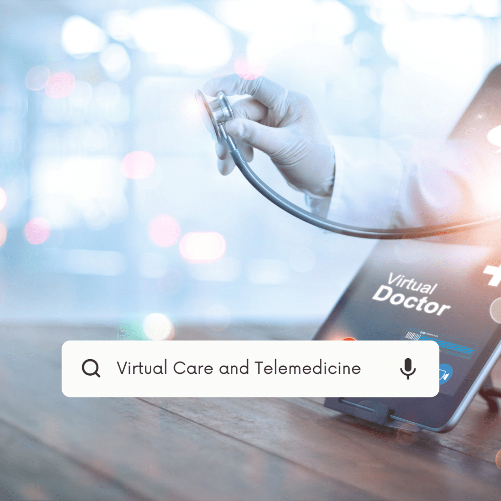 Virtual Care and Telemedicine