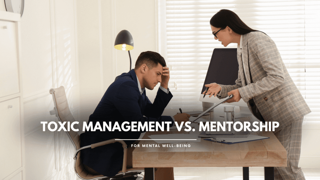 Toxic Management vs. Mentorship
