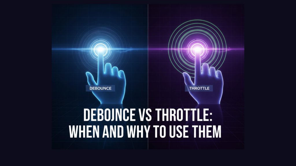 Debounce vs Throttle: When and Why to Use Them (2026)