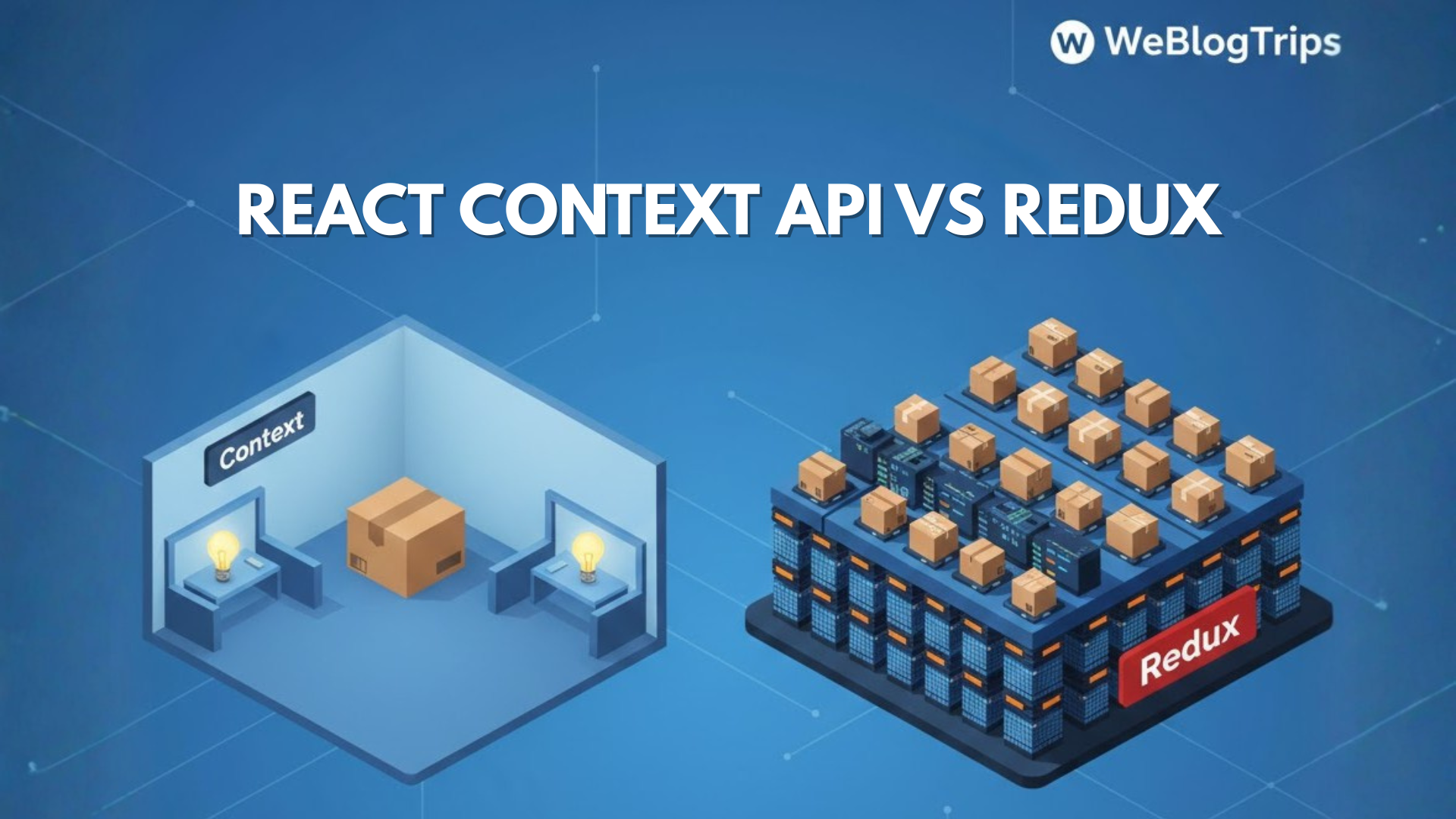React Context API vs Redux: Which One Do You Need? (2026)