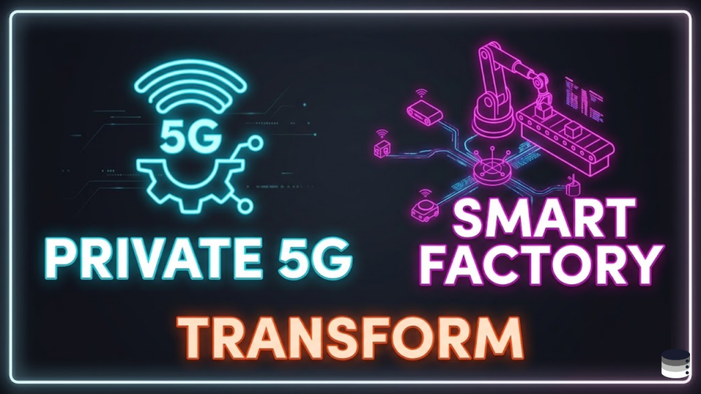 How Private 5G Networks Transform Smart Factory Floors